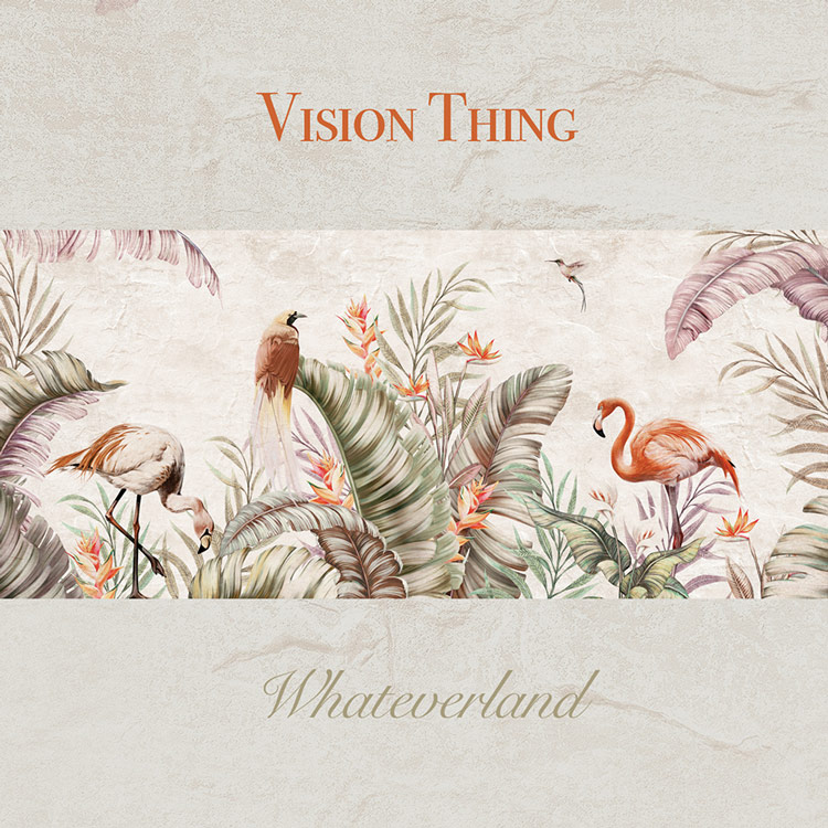VISION THING - Welcome to Whateverland