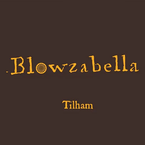 BLOWZABELLA - Tilham