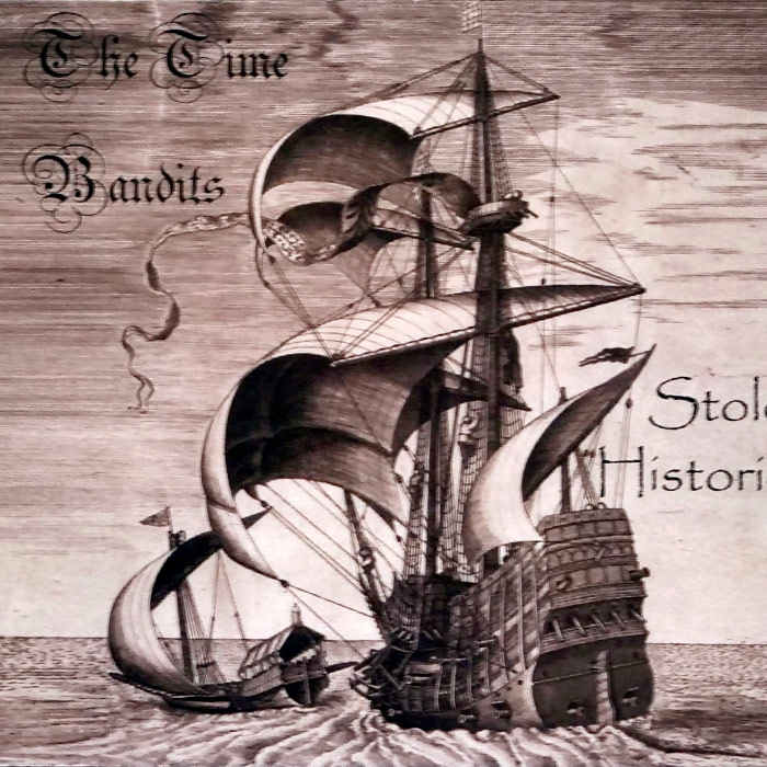 THE TIME BANDITS - Stolen Histories
